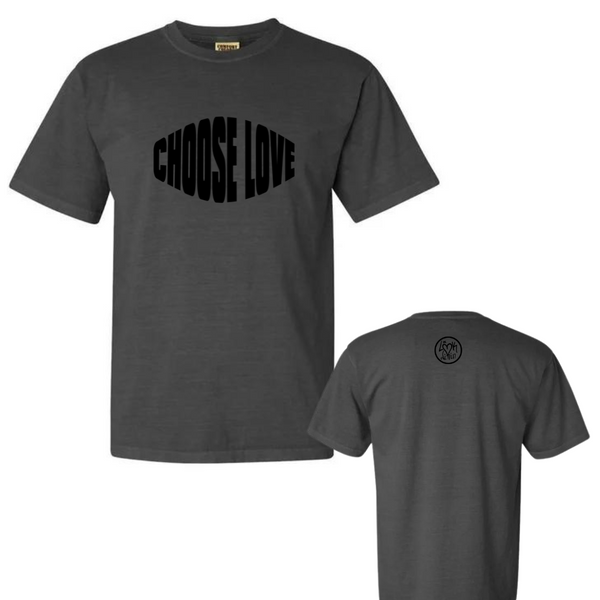 Choose Love - T Shirt